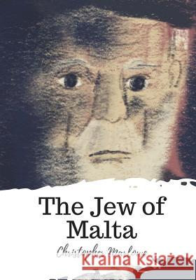 The Jew of Malta Christopher Marlowe 9781719494915 Createspace Independent Publishing Platform