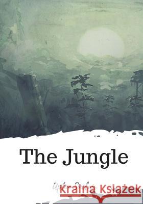 The Jungle Upton Sinclair 9781719494984 Createspace Independent Publishing Platform