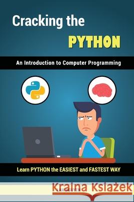 Cracking the Python - An Introduction to Computer Programming Lam Hung Nguyen 9781719495813 Createspace Independent Publishing Platform