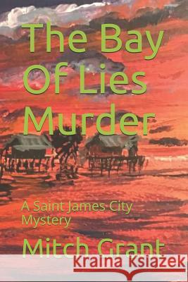 The Bay of Lies Murder: A Saint James City Mystery Mitch Grant 9781719500166