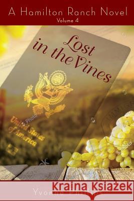 Lost in the Vines Yvonne Phillips 9781719500463 Createspace Independent Publishing Platform