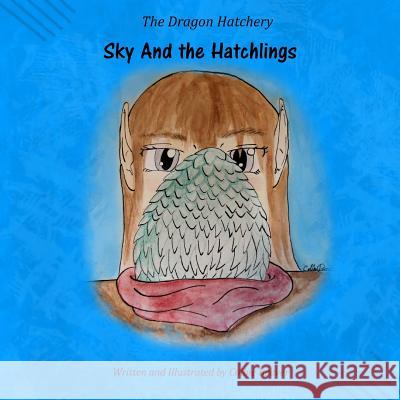 Sky and the Hatchlings Colbie Beaver Colbie Beaver 9781719506359