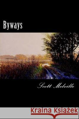 Byways MR Scott Melville 9781719515467 Createspace Independent Publishing Platform