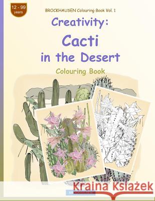 BROCKHAUSEN Colouring Book Vol. 1 - Creativity: Cacti in the Desert Golldack, Dortje 9781719519854 Createspace Independent Publishing Platform