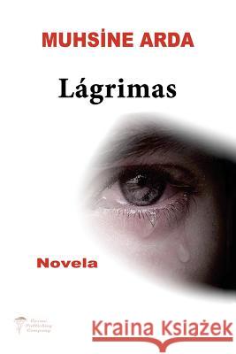 Lagrimas Muhsine Arda Marta Alonso Ollacarizqueta Sevda Ugurdıkan 9781719521154 Createspace Independent Publishing Platform