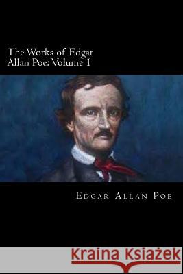 The Works of Edgar Allan Poe: Volume 1 Edgar Alla 9781719528320