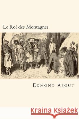 Le Roi des Montagnes (French Edition) About, Edmond 9781719530682