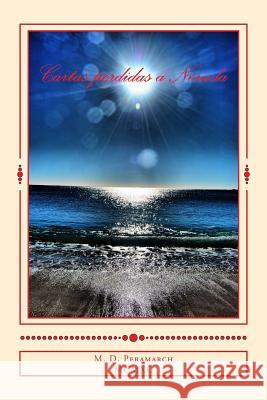 Cartas perdidas a Neruda Peramarch, M. D. 9781719536585 Createspace Independent Publishing Platform