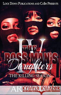The Boss Man's Daughters 4: The Killing Season Aryanna 9781719536882