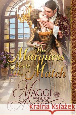 The Marquess Meets His Match Maggi Andersen 9781719538800 Createspace Independent Publishing Platform