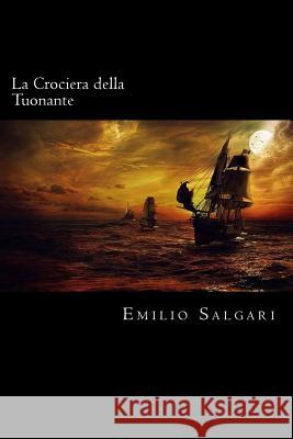 La Crociera della Tuonante (Italian Edition) Salgari, Emilio 9781719542227