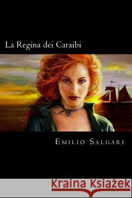 La Regina dei Caraibi (Italian Edition) Salgari, Emilio 9781719542425 Createspace Independent Publishing Platform