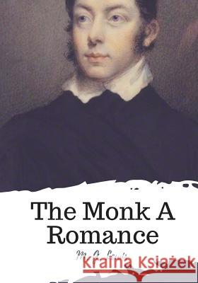 The Monk A Romance Lewis, M. G. 9781719544764 Createspace Independent Publishing Platform