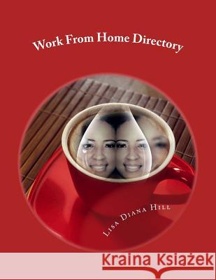 Work From Home: Search Directory Hill, Lisa Diana 9781719544894