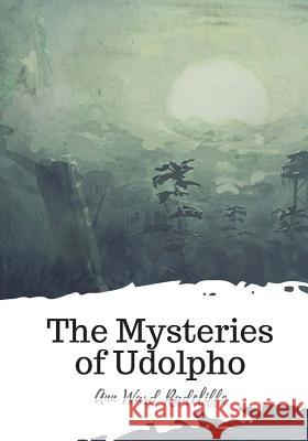 The Mysteries of Udolpho Ann Ward Radcliffe 9781719544962 Createspace Independent Publishing Platform