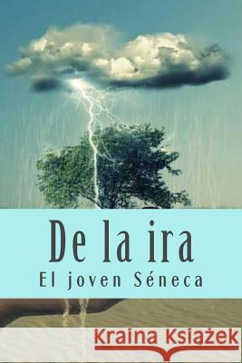 De la ira Seneca, El Joven 9781719545518