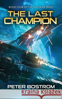 The Last Champion: Book 4 of The Last War Series Bostrom, Peter 9781719545846