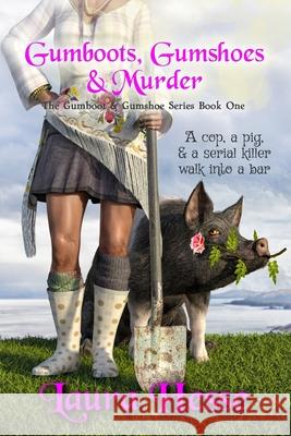 Gumboots, Gumshoes & Murder Laura Hesse 9781719546508