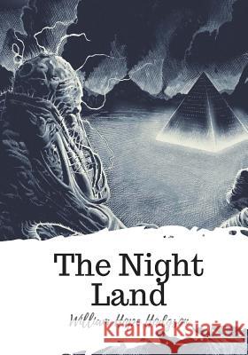 The Night Land William Hope Hodgson 9781719547819