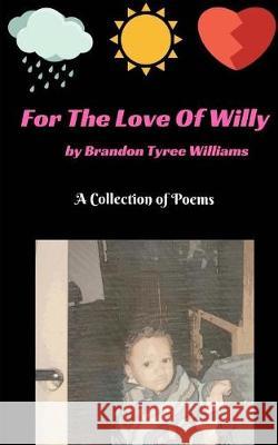 For The Love Of Willy Williams, Brandon Tyree 9781719548892