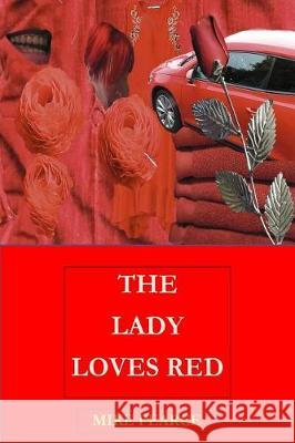 The Lady Loves Red Dr Mike Pearce 9781719556392 Createspace Independent Publishing Platform