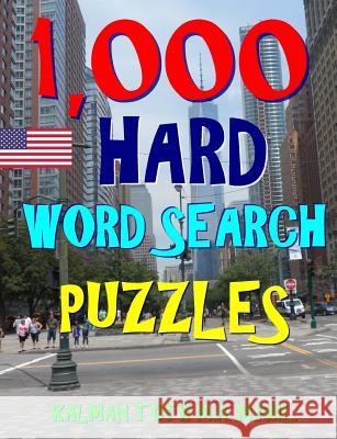 1,000 Hard Word Search Puzzles: Fun Way to Improve IQ & Memory Kalman Tot 9781719561167