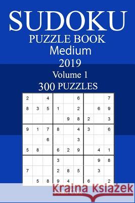 300 Medium Sudoku Puzzle Book 2019 Joan Cox 9781719561907
