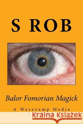 Balor Fomorian Curses S. Rob 9781719562843 Createspace Independent Publishing Platform