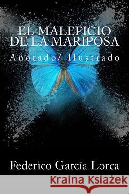 El maleficio de la mariposa: Anotado/ Ilustrado Mybook 9781719567985 Createspace Independent Publishing Platform