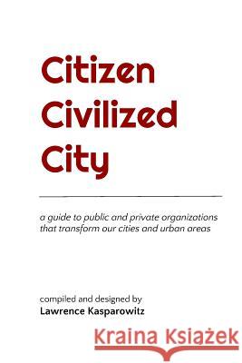 Citizen Civilized City Lawrence Kasparowitz 9781719569170 Createspace Independent Publishing Platform