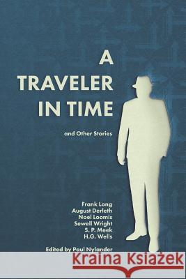 A Traveler in Time and Other Short Stories Various Authors                          August Derleth Noel Loomis 9781719574389