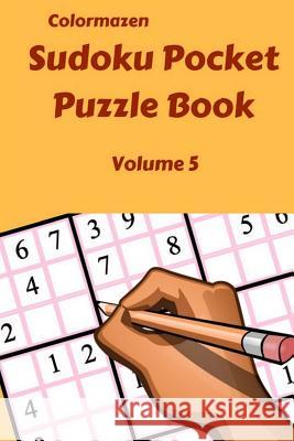 Sudoku Pocket Puzzle Book Volume 5 Colormazen                               Carol Bell 9781719576109 Createspace Independent Publishing Platform