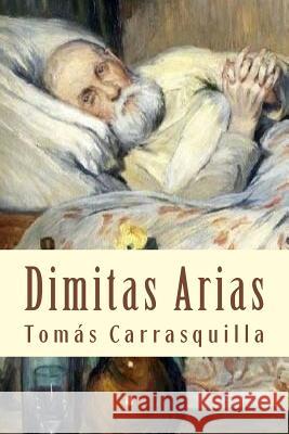 Dimitas Arias Tomas Carrasquilla 9781719579094 Createspace Independent Publishing Platform