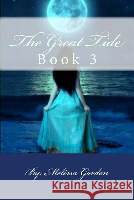 The Great Tide: Book 3 Melissa C. Gordon 9781719579889