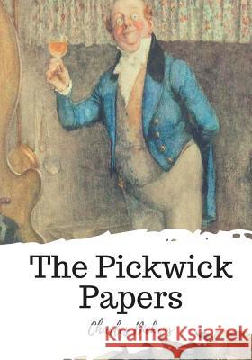 The Pickwick Papers Charles Dickens 9781719581592