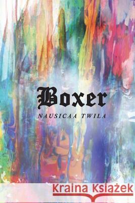 Boxer: The Fight Within Nausicaa Twila 9781719581950 Createspace Independent Publishing Platform