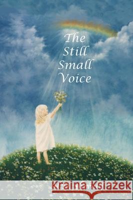 The Still Small Voice H. D. Shively J. L. Shively 9781719585651 Createspace Independent Publishing Platform