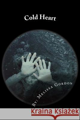 Cold Heart: Book 2 Melissa C. Gordon 9781719591324