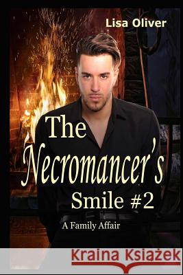 The Necromancer's Smile #2: A Family Affair Lisa Oliver 9781719595582