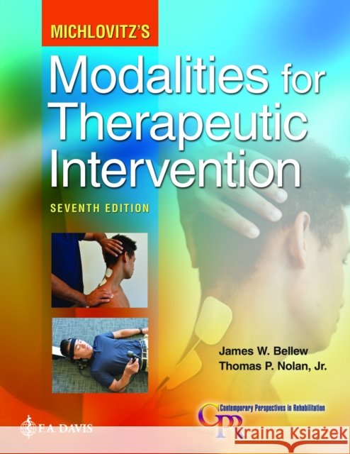 Michlovitz's Modalities for Therapeutic Intervention James W. Bellew Susan L. Michlovitz Thomas P. Nola 9781719641999