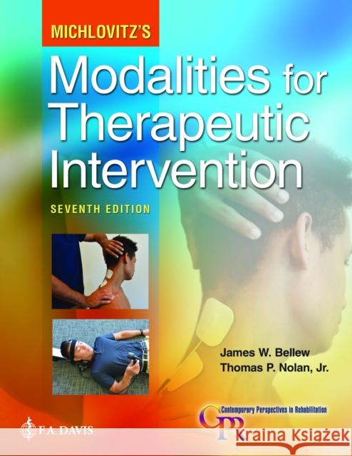 Michlovitz's Modalities for Therapeutic Intervention James W. Bellew Susan L. Michlovitz Thomas P. Nola 9781719641999 F. A. Davis Company