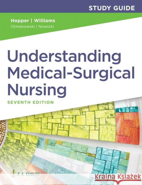 Study Guide for Understanding Medical-Surgical Nursing Hopper, Paula D. 9781719644594 F. A. Davis Company