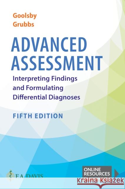 Advanced Assessment: Interpreting Findings and Formulating Differential Diagnoses Goolsby, Mary Jo 9781719645935 F.A. Davis Company