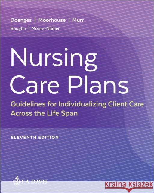 Nursing Care Plans: Guidelines for Individualizing Client Care Across the Life Span Margaret Moore-Nadler 9781719647465