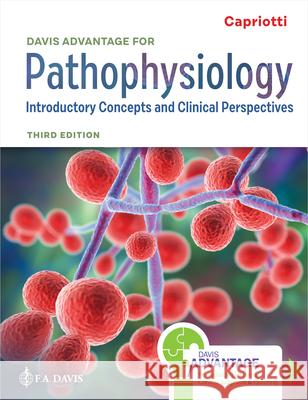 Davis Advantage for Pathophysiology – Introductory Concepts and Clinical Perspectives Theresa Capriotti 9781719648592 