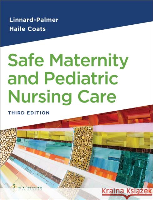 Safe Maternity & Pediatric Nursing Care Luanne Linnard-Palmer Gloria Haile Coats 9781719648844 F. A. Davis Company