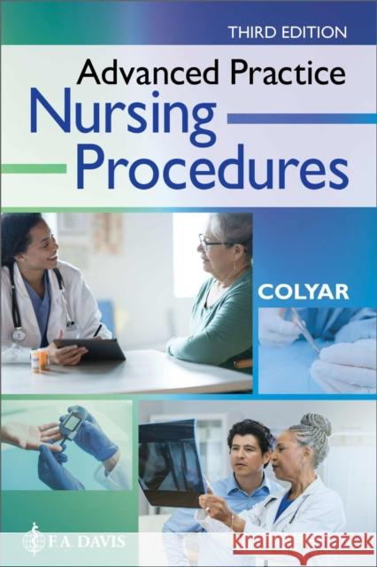 Advanced Practice Nursing Procedures Margaret R. Colyar 9781719649650 F.A. Davis Company