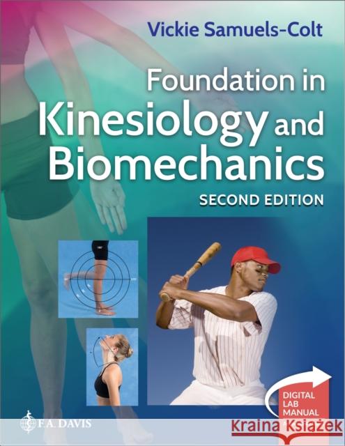 Foundation in Kinesiology and Biomechanics + Digital Laboratory Manual Vickie Samuels-Colt 9781719649902 F. A. Davis Company