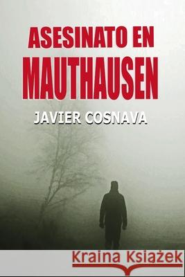 Asesinato En Mauthausen Javier Cosnava 9781719800976