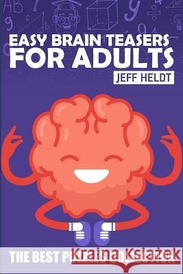 Easy Brain Teasers For Adults: Fillomino Puzzles - The Best Puzzles Collection Heldt, Jeff 9781719807210 Independently Published